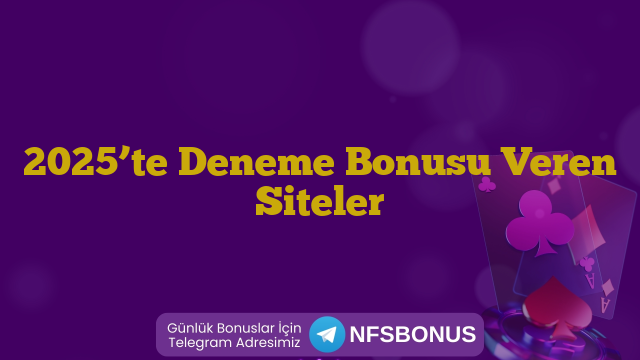 2025’te Deneme Bonusu Veren Siteler