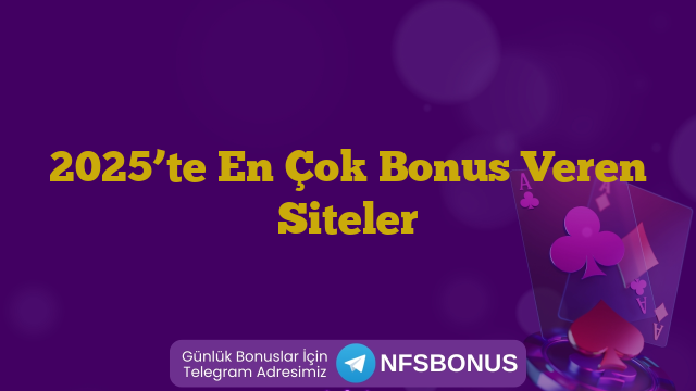 2025’te En Çok Bonus Veren Siteler